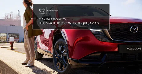 Un Mazda CX-5 plus spacieux et connecté que jamais