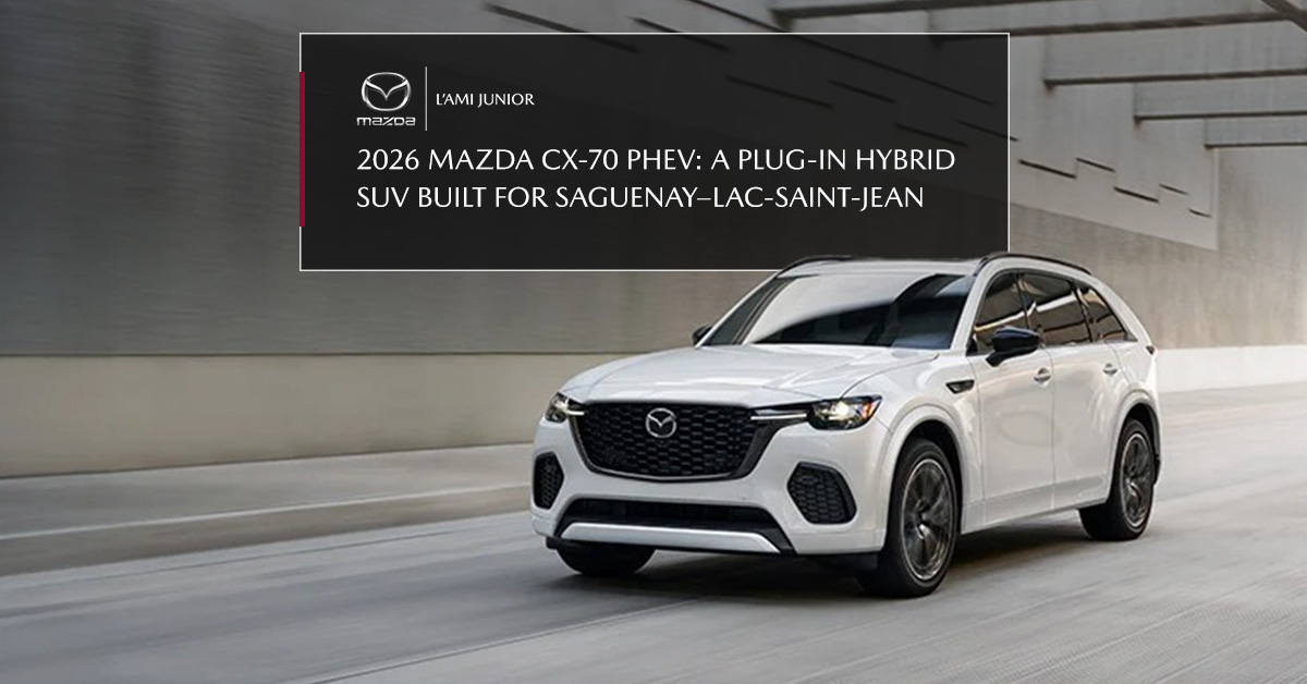 Mazda CX-70 PHEV 2026: A plug-in hybrid SUV built for Saguenay–Lac-Saint-Jean